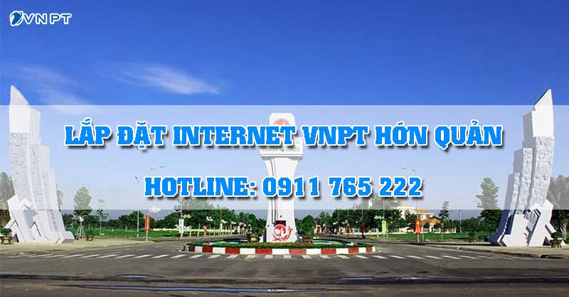 Lắp đặt internet VNPT Hớn Quản